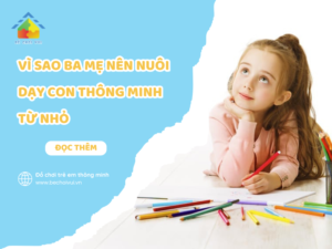 vì sao nên dạy con thông minh từ nhỏ