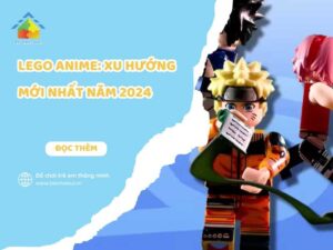 Xu hướng lego anime 2024